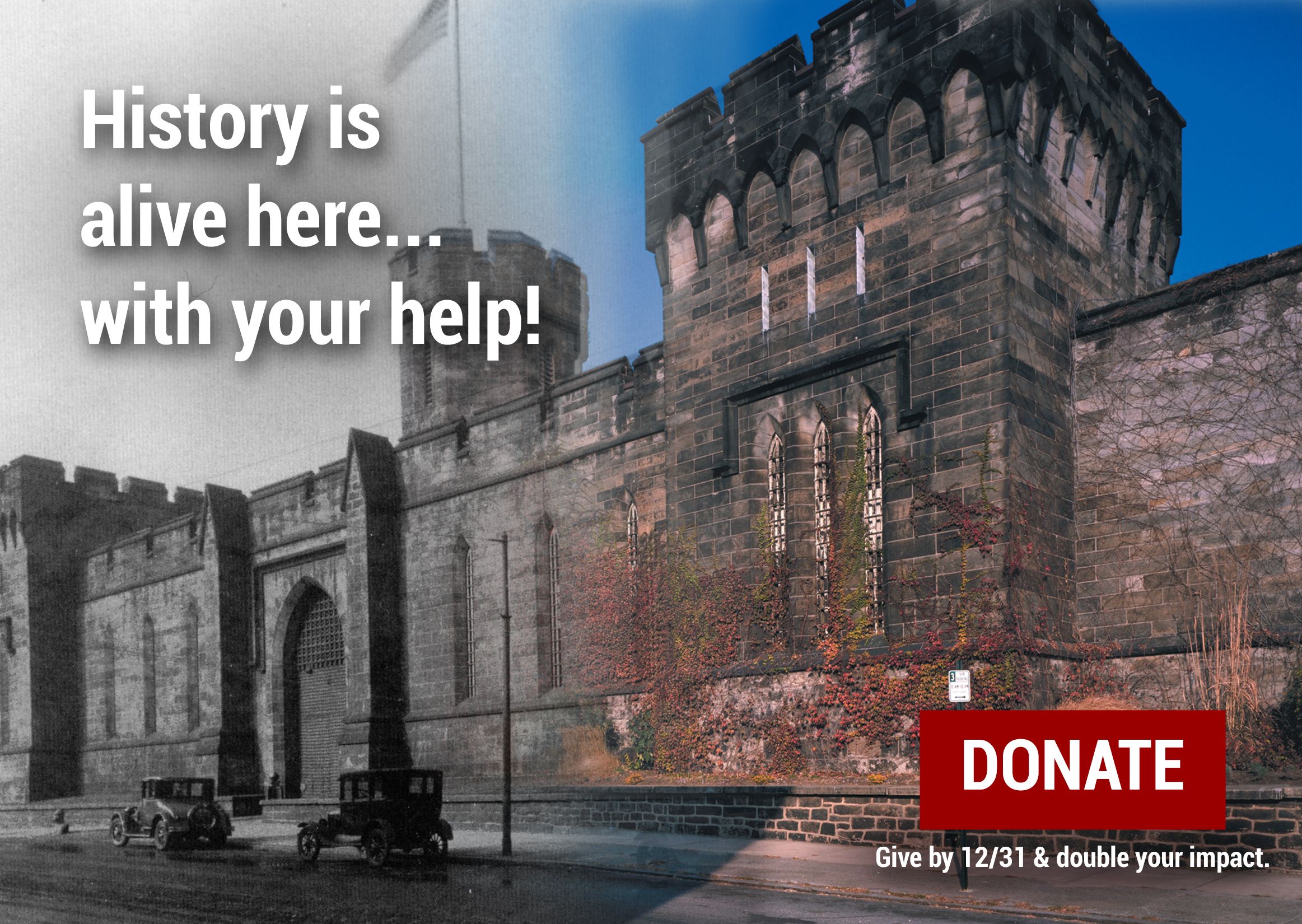History is alive here... with your help! Donate today.